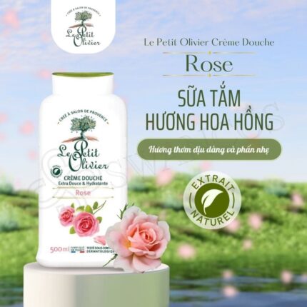 Sữa tắm hoa hồng thiên nhiên Le Petit Olivier Pháp 500ml, dịu nhẹ cho da nhạy cảm lưu hương thơm lâu